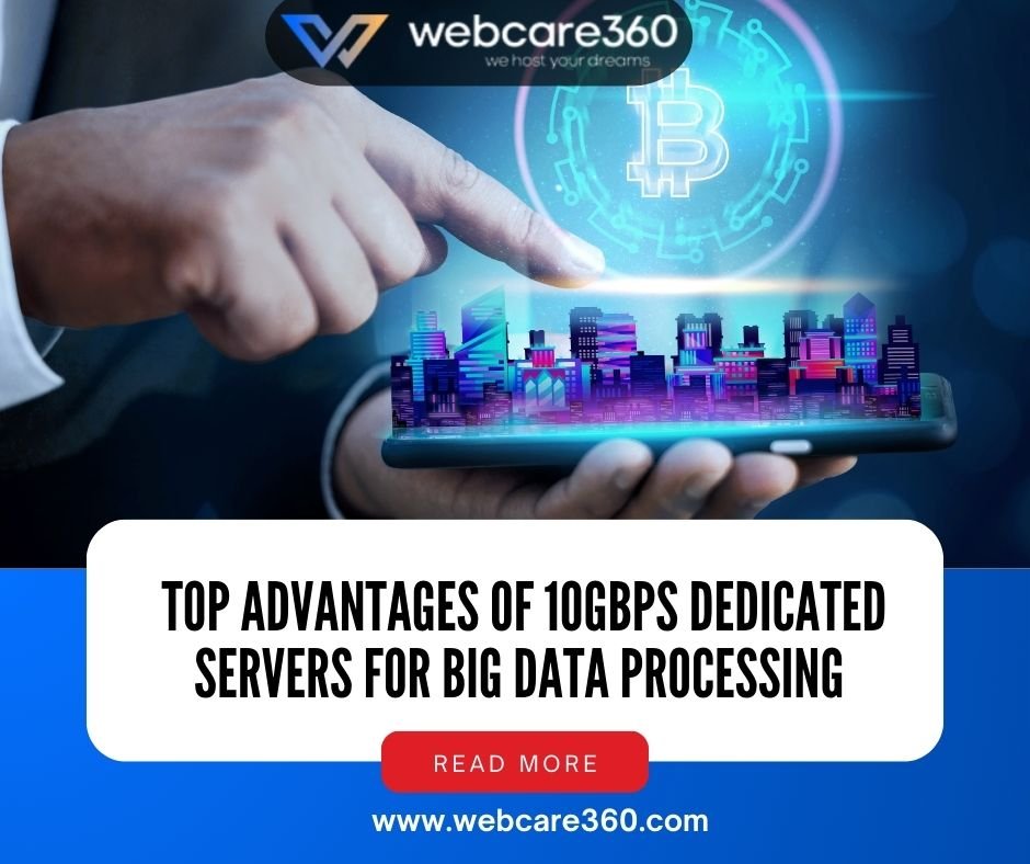 Top Advantages of 10Gbps Dedicated Servers for Big Data Processing