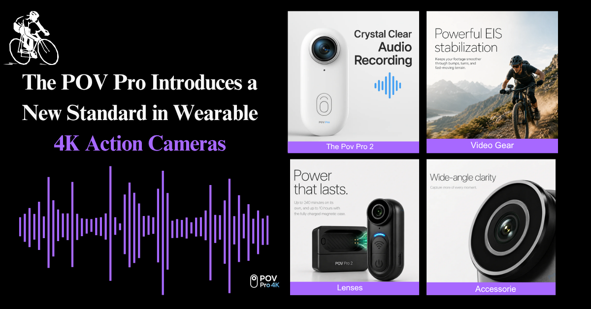 The POV Pro Introduces a New Standard in Wearable 4K Action Cameras