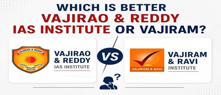 Which is better Vajirao and Reddy Institute or Vajiram?