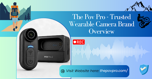The Pov Pro - Trusted Wearable Camera Brand Overview    - Programming Insider